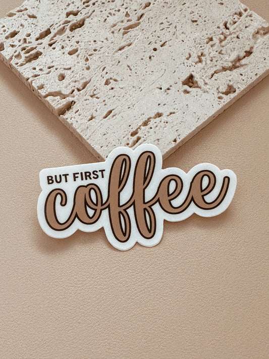 But First Coffee Sticker